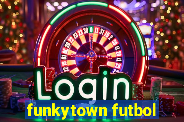 funkytown futbol