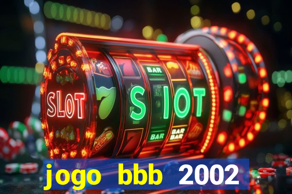 jogo bbb 2002 download android