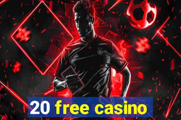 20 free casino