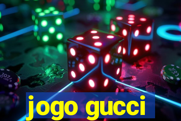 jogo gucci