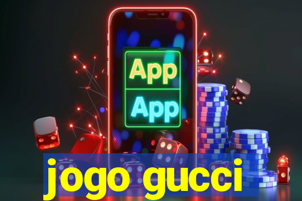 jogo gucci