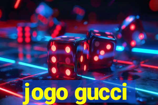 jogo gucci