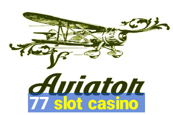 77 slot casino