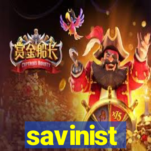 savinist