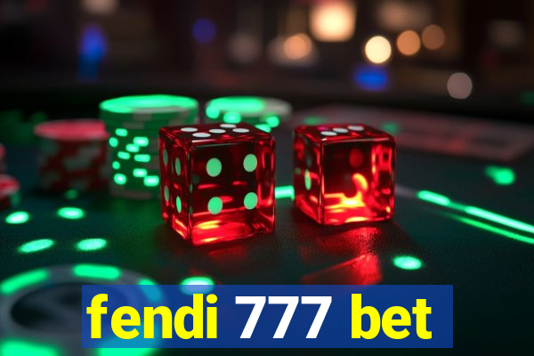 fendi 777 bet