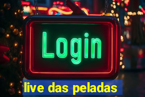 live das peladas