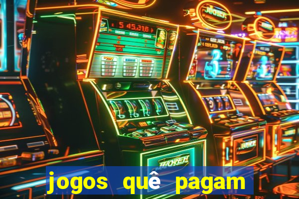 jogos quê pagam dinheiro de verdade