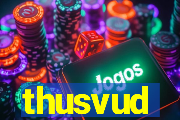 thusvud