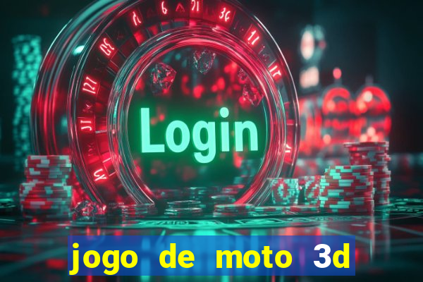 jogo de moto 3d de grau