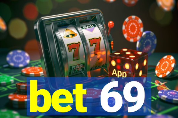 bet 69