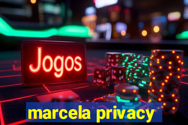 marcela privacy