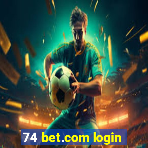 74 bet.com login