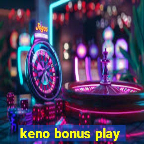 keno bonus play