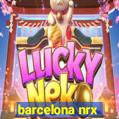 barcelona nrx