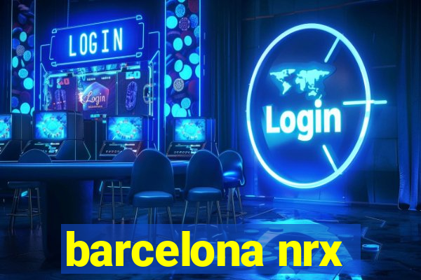 barcelona nrx