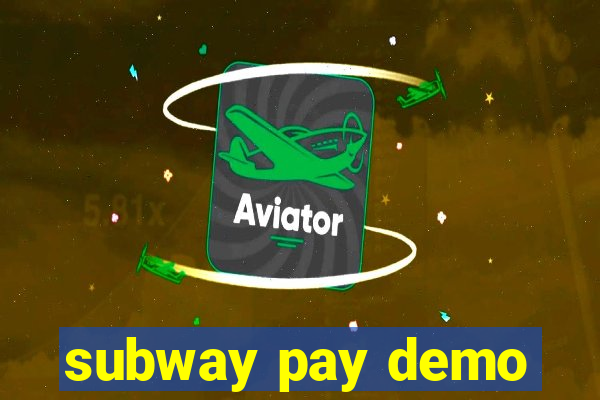 subway pay demo