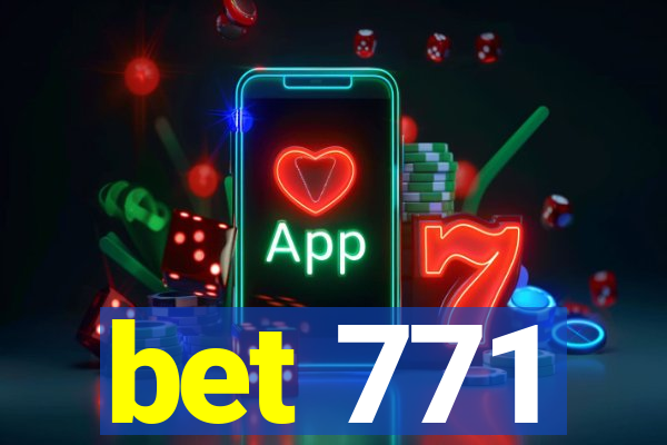 bet 771