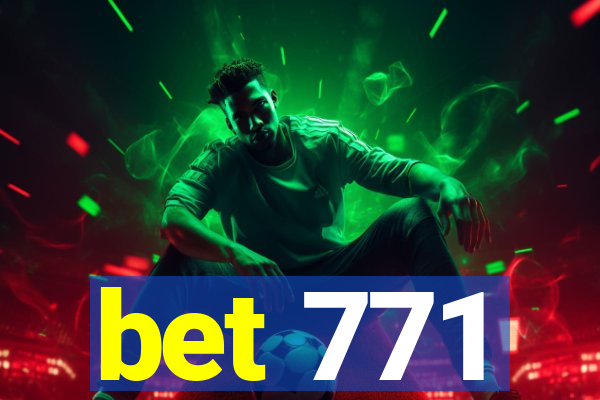 bet 771