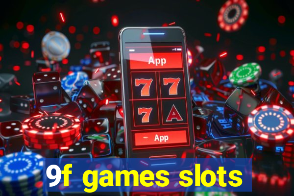 9f games slots