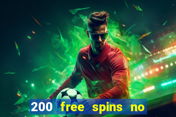 200 free spins no deposit casinos