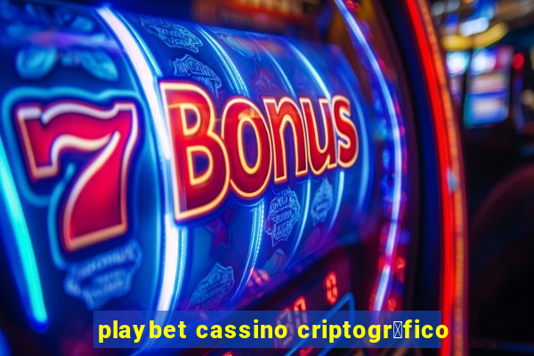 playbet cassino criptogr谩fico