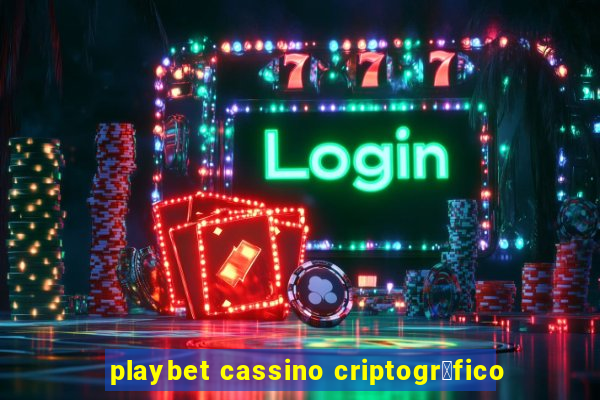 playbet cassino criptogr谩fico