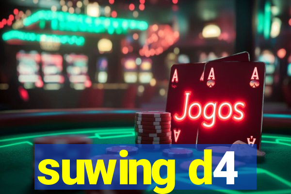 suwing d4