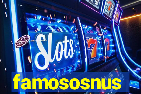 famososnus