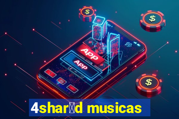 4shar茅d musicas