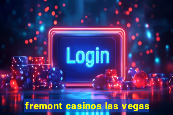 fremont casinos las vegas