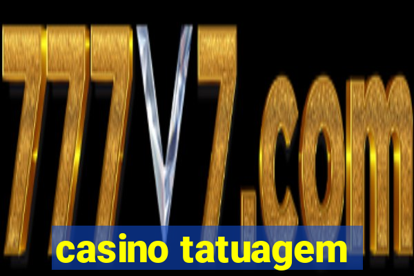 casino tatuagem