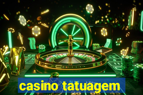 casino tatuagem