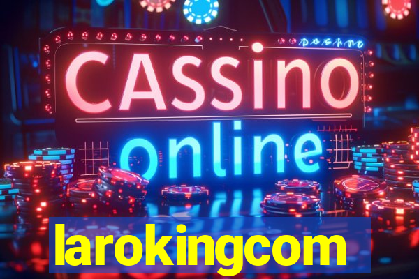 larokingcom