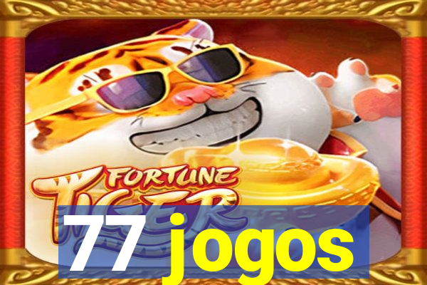 77 jogos