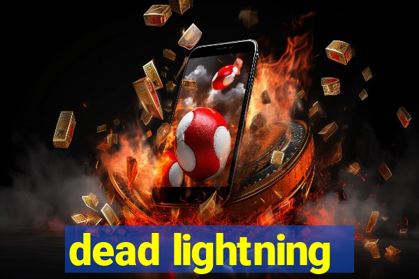 dead lightning