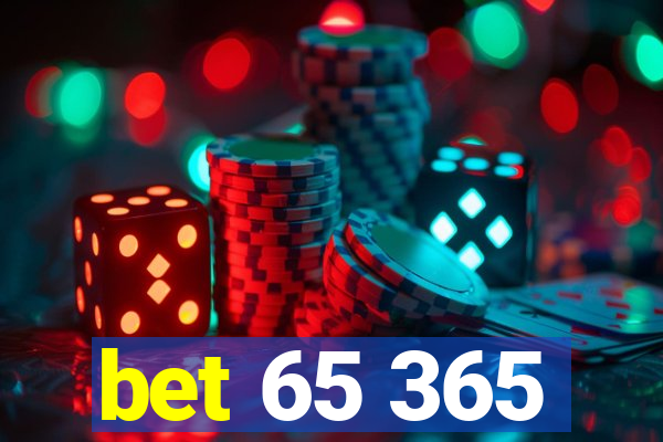 bet 65 365