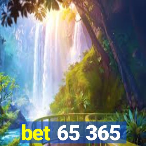 bet 65 365