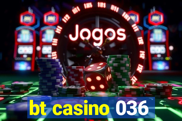 bt casino 036