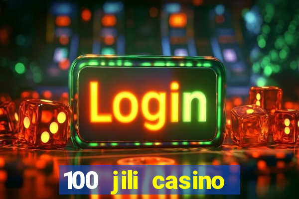 100 jili casino login philippines