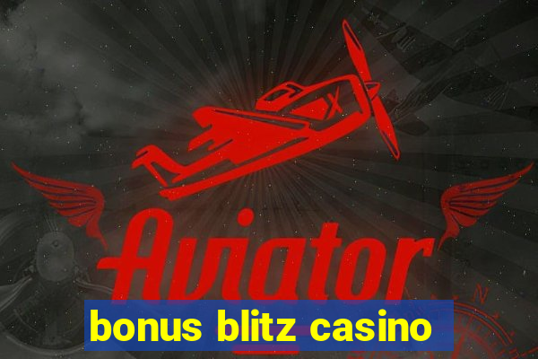 bonus blitz casino