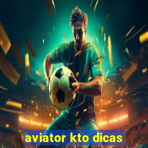 aviator kto dicas