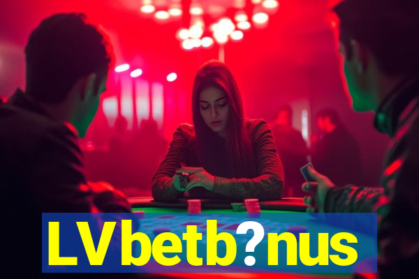 LVbetb?nus