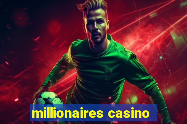 millionaires casino