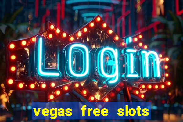 vegas free slots machine games