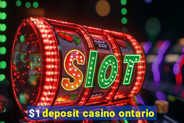 $1 deposit casino ontario