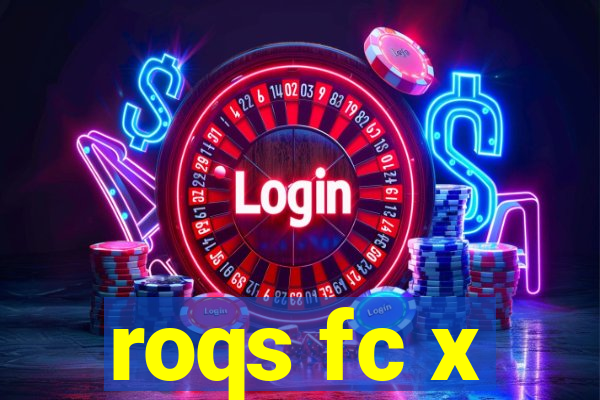 roqs fc x