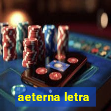 aeterna letra