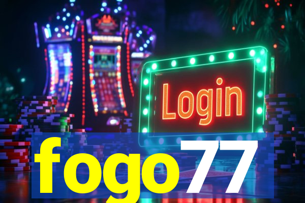 fogo77