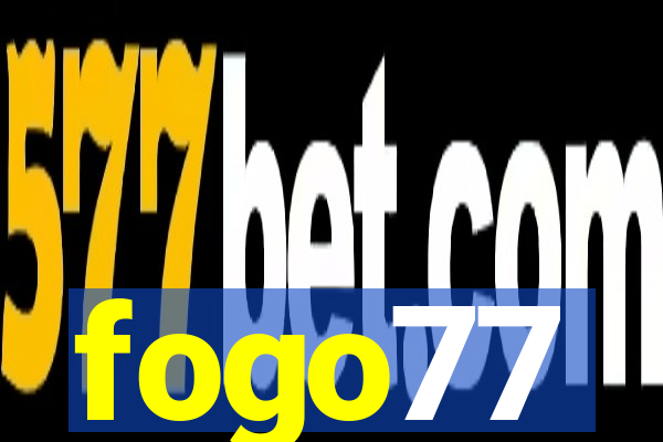 fogo77