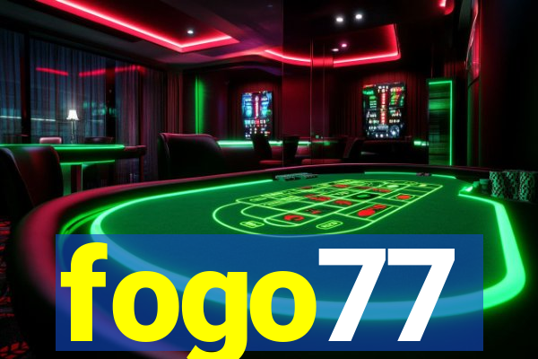 fogo77